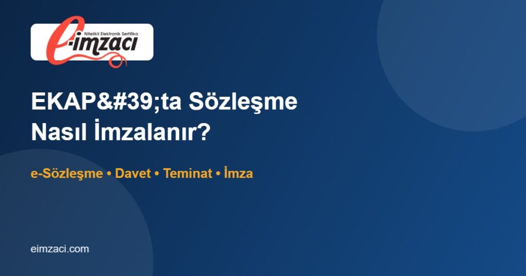 EKAP'ta Sözleşme Nasıl İmzalanır? Elektronik Sözleşme Rehberi (2026)