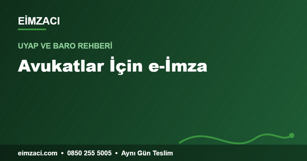 Avukatlar İçin e-İmza — e-imza rehberi
