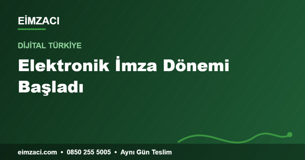 Elektronik İmza Dönemi Başladı — e-imza rehberi