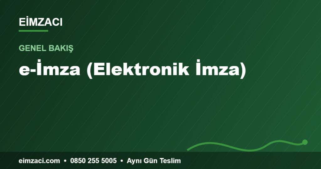 e-İmza (Elektronik İmza) — e-imza rehberi