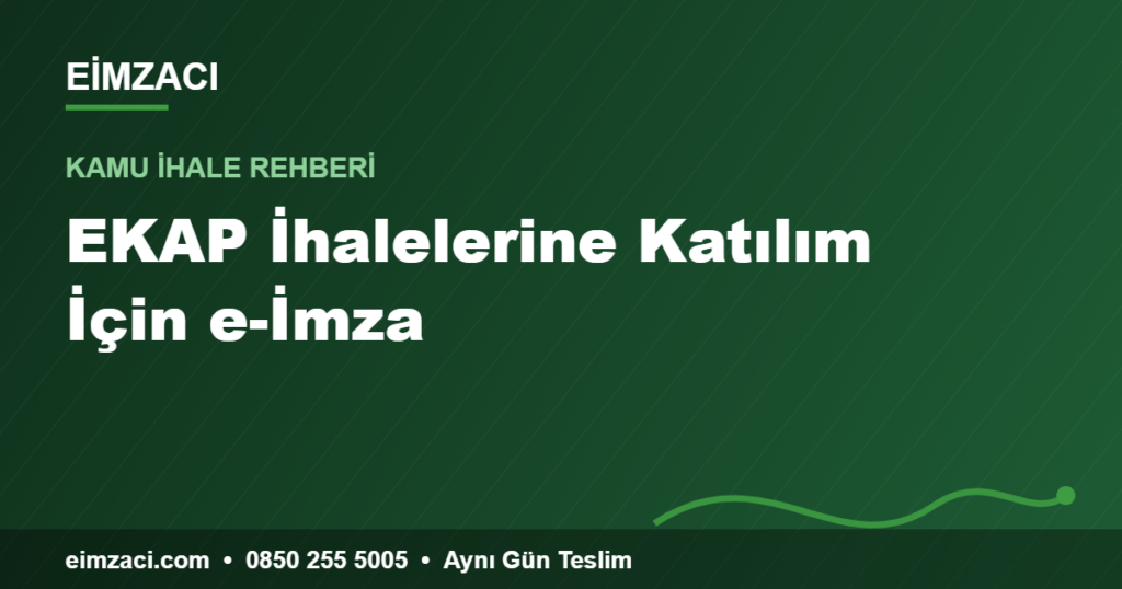 EKAP İhalelerine Katılım İçin e-İmza — e-imza rehberi