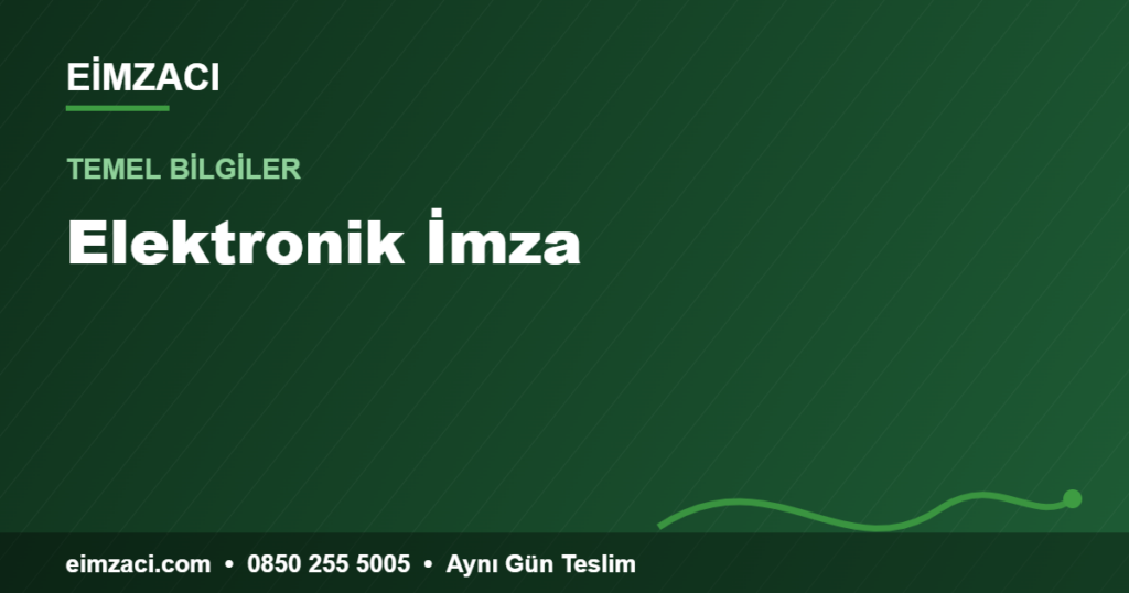 Elektronik İmza — e-imza rehberi