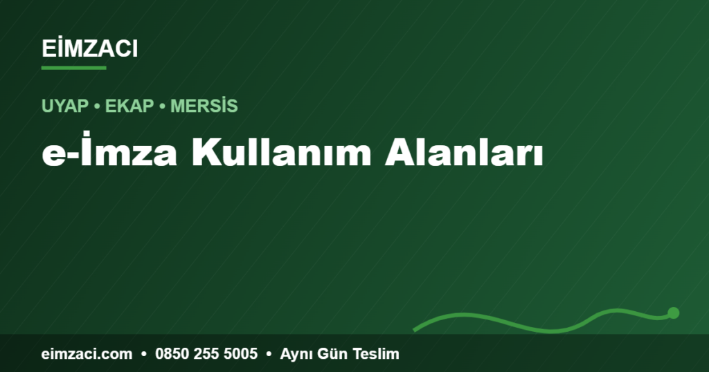 e-İmza Kullanım Alanları — e-imza rehberi