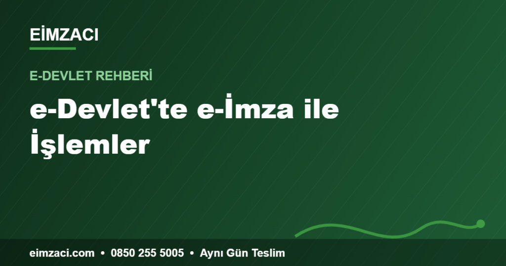 e-Devlet'te e-İmza ile İşlemler — e-imza rehberi