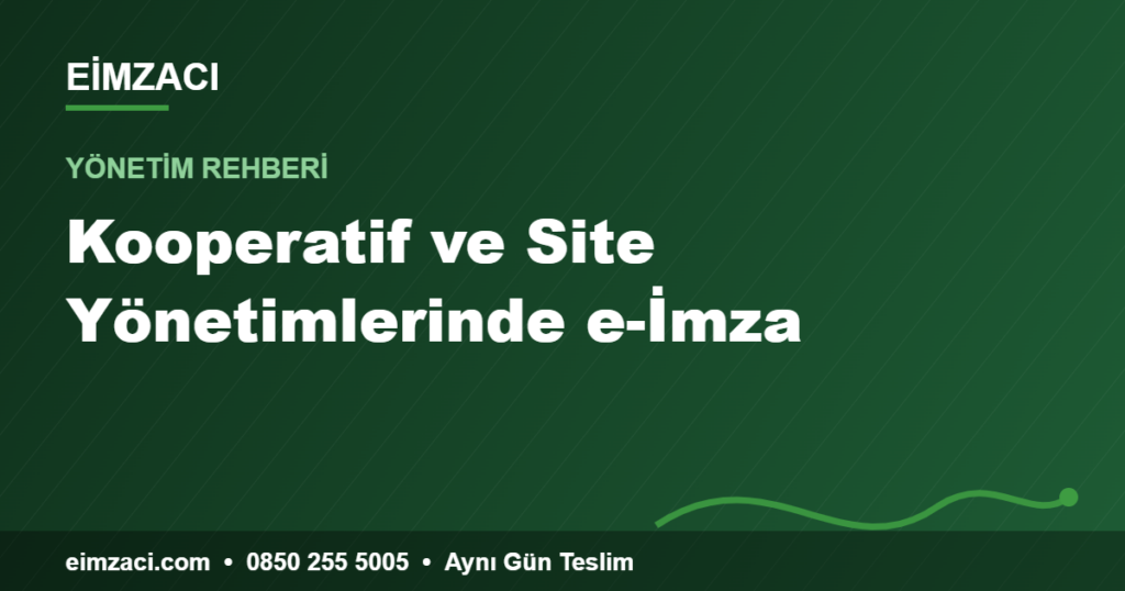 Kooperatif ve Site Yönetimlerinde e-İmza — e-imza rehberi