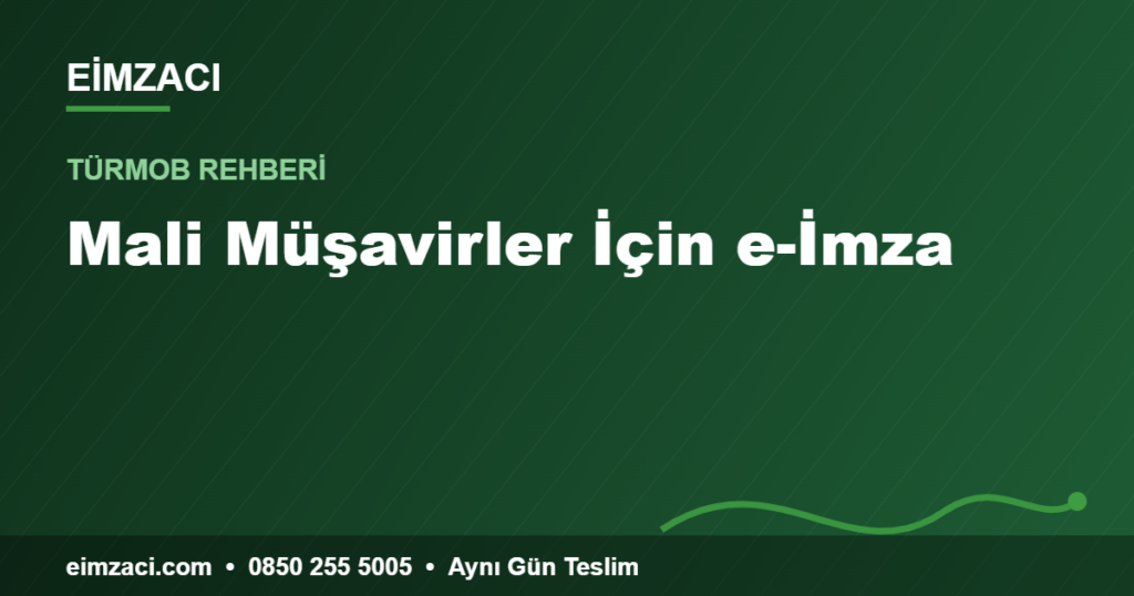 Mali Müşavirler İçin e-İmza — e-imza rehberi