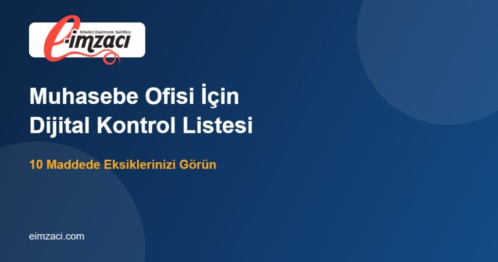 Muhasebe Ofisleri İçin Dijital Dönüşüm Kontrol Listesi (2026)