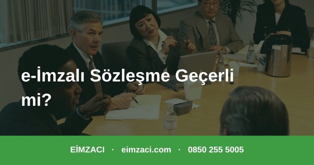 Elektronik imzalı sözleşme hukuken geçerli mi