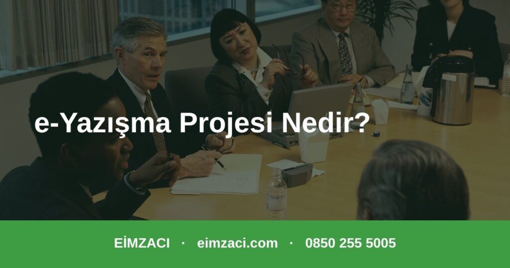 e-Yazışma Projesi nedir kamuda ortak yazışma standardı