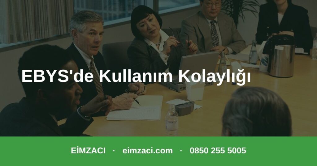 EBYS arayüzünde kullanım kolaylığı ve e-imza akışı
