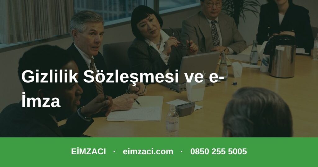 Gizlilik sözleşmesi NDA e-imza ile imzalama