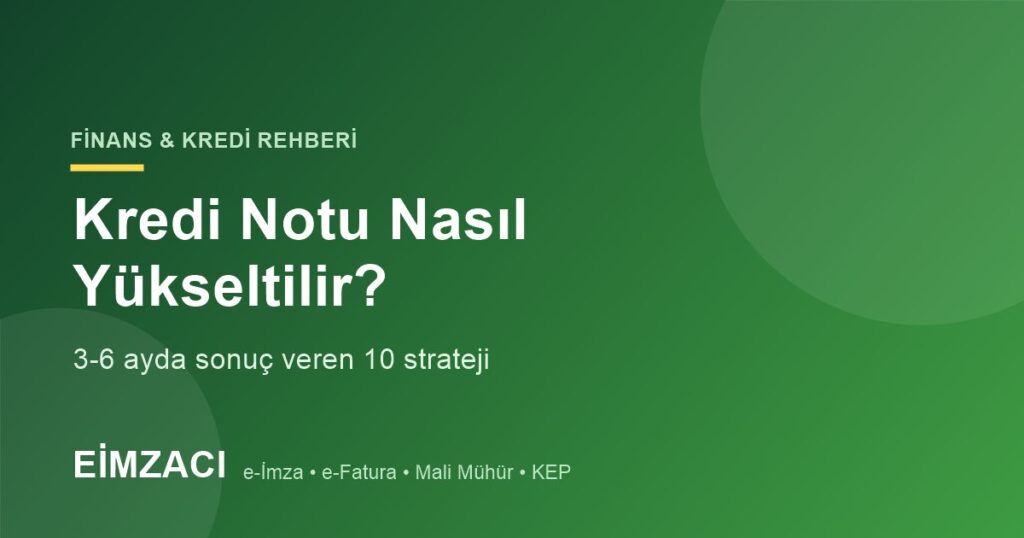 Kredi notu nasıl yükseltilir? 10 strateji rehberi görseli