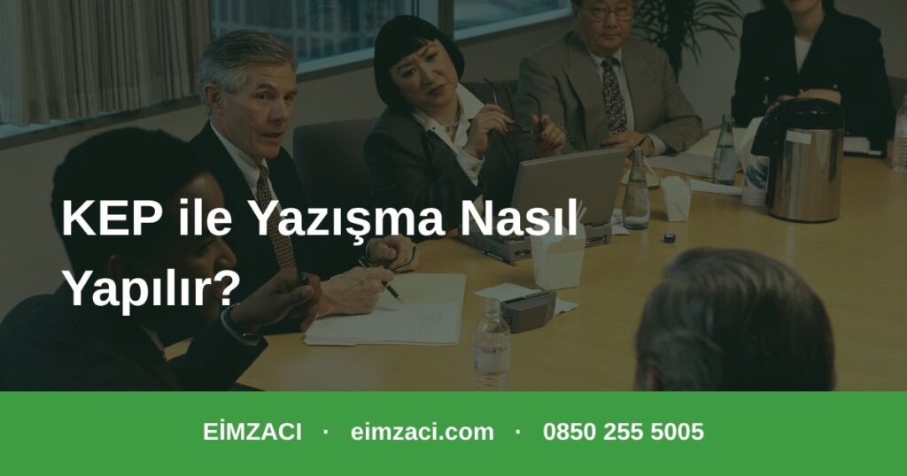 KEP ile kurumsal resmî yazışma rehberi