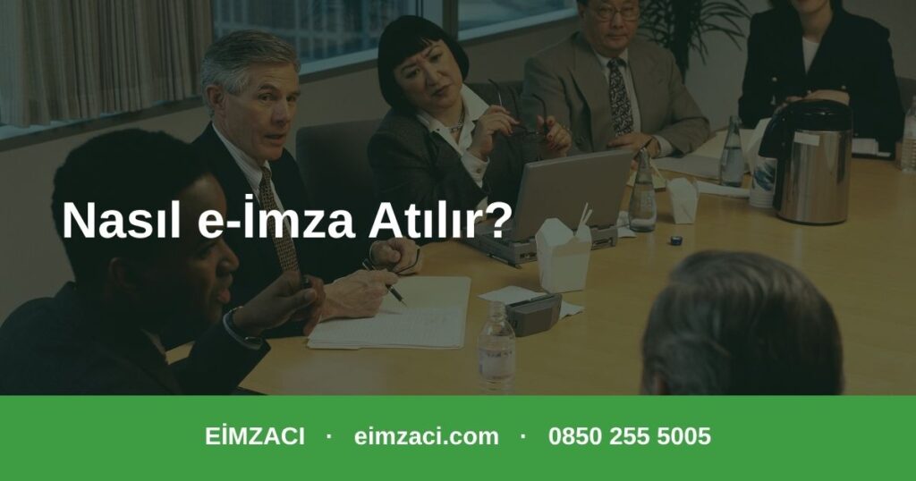 Nasıl e-imza atılır - adım adım elektronik imza rehberi