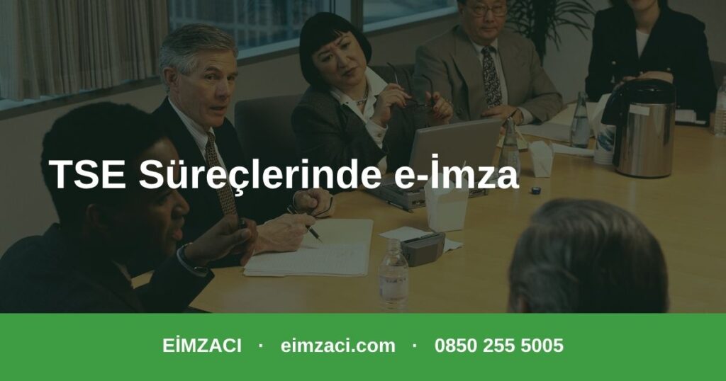 TSE belgelendirme süreçlerinde e-imza kullanımı